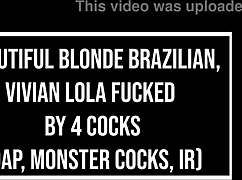 beautiful blonde brazilian vivian lola fucked by 4 monster cocks dap anal gapes bbc atm 4on1 ir ob342-b